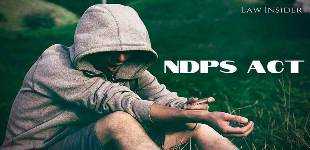 NDPS Act Law – Combating Drug Offenses, Protecting Society, and Ensuring Justice under Narcotics Regulations